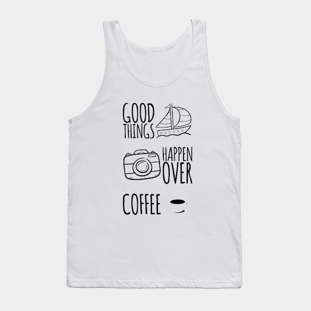 Good Things Happen Over Coffee Tank Top by Glenn Landas Digital Art